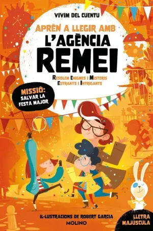 Missió: Salvar la Festa Major (Aprèn a Llegir Amb L'agència Remei 6)