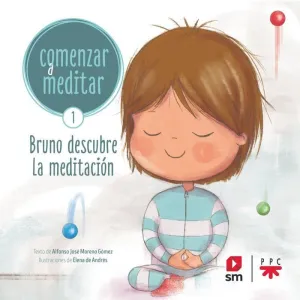 Comenzar a Meditar. 1 Bruno Descubre la M