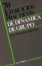 70 EJERCICIOS PRÁCTICOS DE DINÁMICA DE GRUPO
