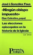 'NINGÚN OBISPO IMPUESTO' (SAN CELESTINO, PAPA) 'NINGÚN OBISPO IMPUESTO' (SAN CELESTINO, PAPA)
