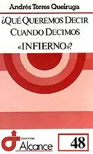 QUÉ QUEREMOS DECIR CUANDO DECIMOS «INFIERNO»?