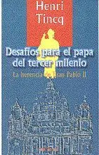 DESAFIOS PARA EL PAPA DEL TERCER MILENIO