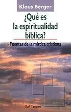 QUÉ ES LA ESPIRITUALIDAD BÍBLICA? FUENTES DE LA MÍSTICA CRISTIANA
