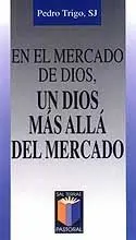 EN EL MERCADO DE DIOS, UN DIOS MÁS ALLÁ DEL MERCADO
