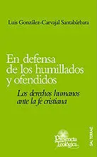 EN DEFENSA DE LOS HUMILLADOS Y OFENDIDOS