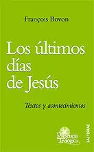 ÚLTIMOS DÍAS DE JESÚS, LOS