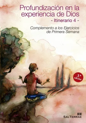 PROFUNDIZACIÓN EN LA EXPERIENCIA DE DIOS. ITINERARIO 4