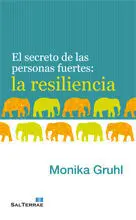 EL SECRETO DE LAS PERSONAS FUERTES: LA RESILIENCIA