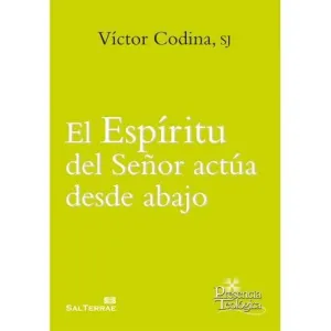 EL ESPÍRITU DEL SEÑOR ACTÚA DESDE ABAJO