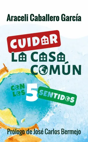 CUIDAR LA CASA COMÚN CON LOS 5 SENTIDOS