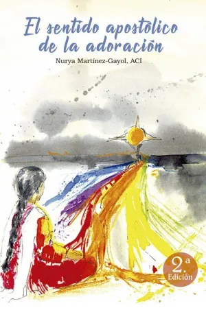 EL SENTIDO APOSTÓLICO DE LA ADORACIÓN