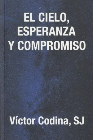 EL CIELO, ESPERANZA Y COMPROMISO EL CIELO, ESPERANZA Y COMPROMISO