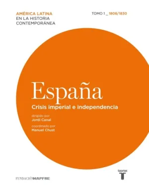 ESPAÑA. CRISIS IMPERIAL E INDEPENDENCIA (1808-1830)