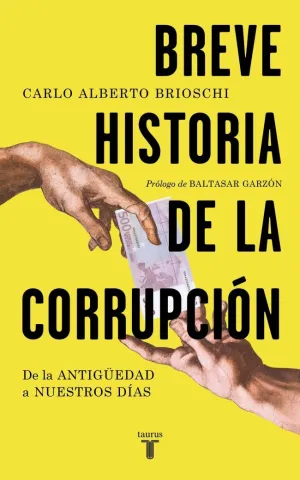 BREVE HISTORIA DE LA CORRUPCIÓN BREVE HISTORIA DE LA CORRUPCIÓN