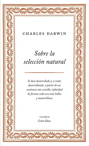 SOBRE LA SELECCIÓN NATURAL (SERIE GREAT IDEAS)