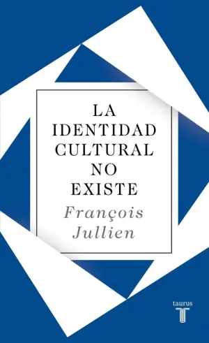 LA IDENTIDAD CULTURAL NO EXISTE
