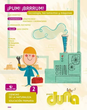 CIENCIAS DE LA NATURALEZA 2. CUADERNO 4 - PROYECTO DUNA - TECNOLOGÍA, HERRAMIENT