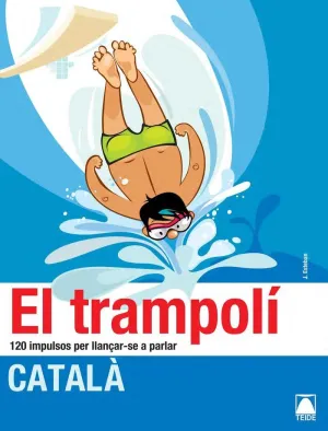 EL TRAMPOLÍ. 120 IMPULSOS PER LLANÇAR-SE A PARLAR