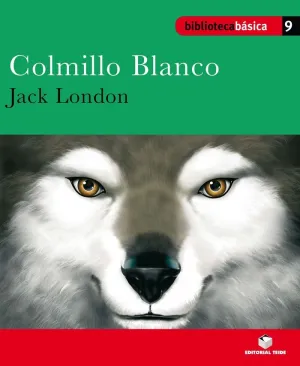 BIBLIOTECA BÁSICA 009 - COLMILLO BLANCO -JACK LONDON- BIBLIOTECA BÁSICA 009 - COLMILLO BLANCO -JACK LONDON-