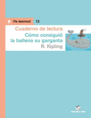 CUADERNO DE LECTURA. COMO LA BALLENA CONSIGUIÓ SU GARGANTA. ¡YA LEEMOS! 13