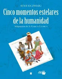 Colección Dual 016. Cinco Momentos Estelares de la Humanidad -Stefan Zweig-