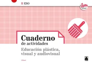 CUADERNO DE ACTIVADES. EDUCACIÓN PLÁSTICA, VISUAL Y AUDIOVISUAL II - EN EQUIPO