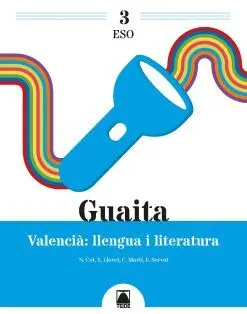 Guaita 3. Valencià: Llengua I Literatura 3 eso