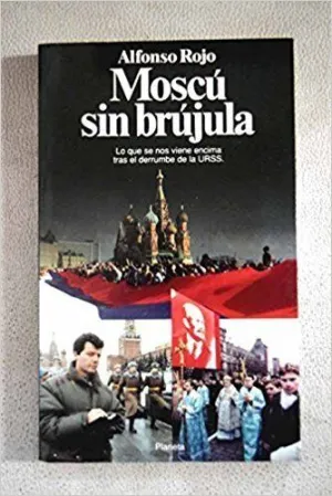 MOSCÚ SIN BRÚJULA