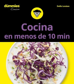COCINA EN MENOS DE 10 MINUTOS PARA DUMMIES COCINA EN MENOS DE 10 MINUTOS PARA DUMMIES