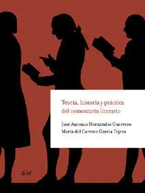 TEORÍA, HISTORIA Y PRÁCTICA DEL COMENTARIO LITERARIO TEORÍA, HISTORIA Y PRÁCTICA DEL COMENTARIO LITERARIO