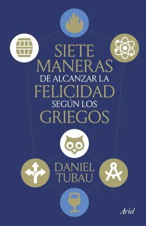 SIETE MANERAS DE ALCANZAR LA FELICIDAD SEGÚN LOS GRIEGOS
