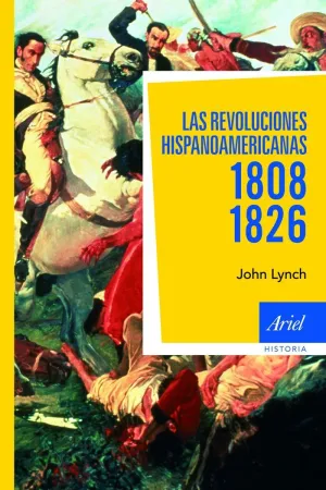 LAS REVOLUCIONES HISPANOAMERICANAS 1808-1826