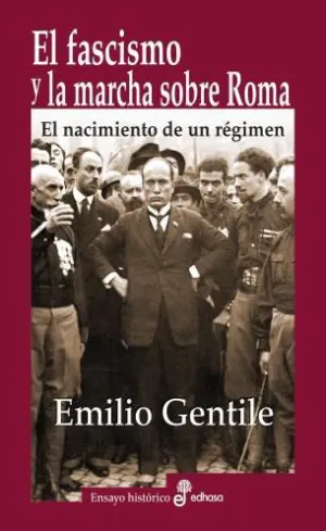 EL FASCISMO Y LA MARCHA SOBRE ROMA