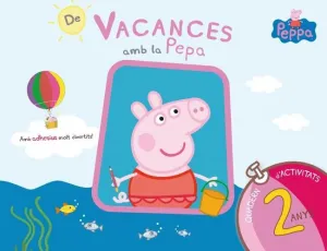 Peppa Pig. Quadern de Vacances. - de Vacances Amb la Pepa (2 Anys)