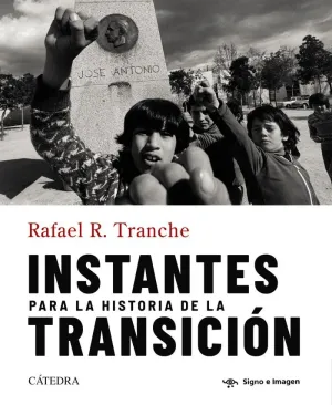 INSTANTES PARA LA HISTORIA DE LA TRANSICION