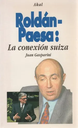 ROLDÁN-PAESA: LA CONEXIÓN SUIZA. ROLDÁN-PAESA: LA CONEXIÓN SUIZA.