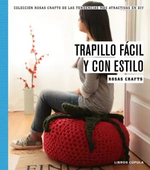 ROSAS CRAFTS. TRAPILLO FÁCIL Y CON ESTILO ROSAS CRAFTS. TRAPILLO FÁCIL Y CON ESTILO