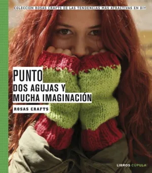 ROSAS CRAFTS. PUNTO. DOS AGUJAS Y MUCHA IMAGINACIÓN