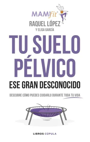 Tu Suelo Pélvico, ese Gran Desconocido