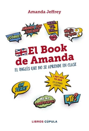 EL BOOK DE AMANDA. EL INGLÉS QUE NO SE APRENDE EN CLASE EL BOOK DE AMANDA. EL INGLÉS QUE NO SE APRENDE EN CLASE