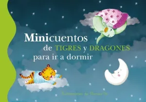 Minicuentos de Tigres y Dragones para Ir a Dormir (Minicuentos)