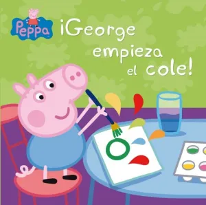 PEPPA PIG. UN CUENTO - ¡GEORGE EMPIEZA EL COLE!