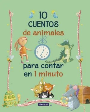 10 Cuentos de Animales para Contar en 1 Minuto (Cuentos para Contar en 1 Minuto)