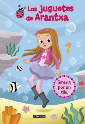SIRENA POR UN DÍA (LOS JUGUETES DE ARANTXA) SIRENA POR UN DÍA (LOS JUGUETES DE ARANTXA)
