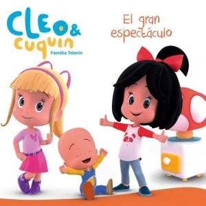 CLEO Y CUQUÍN, FAMILIA TELERÍN. UN CUENTO - EL GRAN ESPECTÁCULO