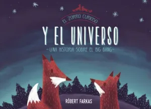 EL ZORRO CURIOSO Y EL UNIVERSO (EL ZORRO CURIOSO)