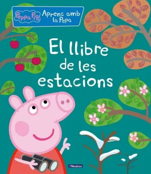 Peppa Pig. Primers Aprenentatges - Aprenc Amb la Pepa. El Llibre de les Estacion