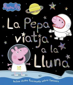 Peppa Pig. Un Conte - la Pepa Viatja a la Lluna