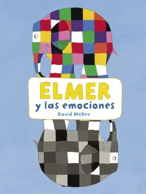 ELMER. ACTIVIDADES - ELMER Y LAS EMOCIONES