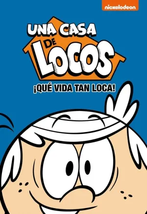 UNA CASA DE LOCOS. CÓMIC 3 - ¡QUE VIDA TAN LOCA!